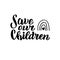 Save our children text. End people trade banner. Lettering to illustrate problem with children and human kidnapping. Social issue