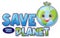Save the planet text with a happy earth character