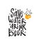 Save water drink beer. Funny typography poster. Vector illustration of beer mug.