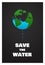 Save the Water Ecological Poster. Vector Illustration