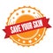 SAVE YOUR SKIN text on red orange ribbon stamp