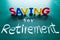 Saving for retirement concept