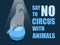 Say no to circus with animals. Poster against abuse animals in circuses. Banner with text and grey fur seal on the ball on blue