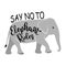 Say no to Elephant Rides text with elephant character