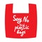 Say no to plastic bags. Red bag, text, calligraphy, lettering, doodle by hand isolated on white. Eco, ecology. Vector illustration