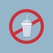 Say no to plastic cup poster pollution recycling ecology problem save the earth concept ban cups straws prohibition sign