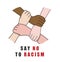 Say No to Racism - vector illustration of interracial hands interlocking each other.