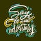 Say to new adventures hand drawn vector quote lettering. Motivational typography. Isolated on green background