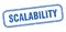 scalability stamp. scalability square grunge sign