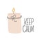 Scented aroma cozy candle with burning flame and crafted thread. Keep calm phrase on poster. Flat