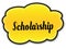 SCHOLARSHIP handwritten on yellow cloud with white background
