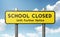 School Closed Road Sign