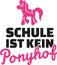 School is no pony farm - Life is not all guns and roses german