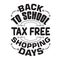 School Quotes and Slogan good for T-Shirt. Back to School Tax Free Shopping Days