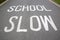 School Slow Traffic Warning Sign