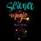 Science like magic is real. Motivational quote.