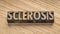 Sclerosis word in wood type