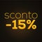Sconto 15%, italian words for 15% off discount, 3d rendering on black background