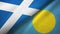 Scotland and Palau two flags textile cloth, fabric texture