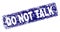 Scratched DO NOT TALK Framed Rounded Rectangle Stamp