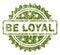 Scratched Textured BE LOYAL Stamp Seal