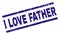 Scratched Textured I LOVE FATHER Stamp Seal