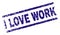 Scratched Textured I LOVE WORK Stamp Seal
