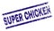 Scratched Textured SUPER CHICKEN Stamp Seal