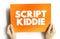 Script Kiddie is someone that uses existing software to hack computer systems belonging to others, text concept on card for