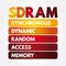 SDRAM - Synchronous Dynamic Random-Access Memory acronym, technology concept background