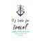 Sea poster with anchor, seashells, phrase Let`s travel. Vector typographic banner. inspirational quote.