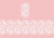 Seamless border lace fabric texture. White openwork pattern on pink background. Pattern brush. Craft clothing design element. For