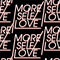 Seamless pattern wording typo play â€œMORE SELF LOVEâ€  vector  Design for Signage,fashion,T-Shirt,fabric,wallpaper,and all