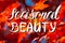 Seasonal Beauty - brush lettering.
