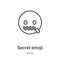 Secret emoji outline vector icon. Thin line black secret emoji icon, flat vector simple element illustration from editable emoji
