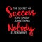 The secret success is to know something nobody else knows