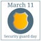 Security guard day. March 11. March holiday calendar. Vector shield icon. Security icon. Protection icon. Vector illustration.