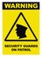 Security guards on patrol warning text sign, isolated, black, white, large detailed signage closeup