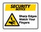 Security notice Sharp Edges Watch Your Fingers Symbol Sign on white background,Vector Illustration