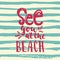 See you at the beach - hand drawn lettering quote colorful fun brush ink inscription for photo overlays, greeting card