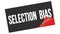 SELECTION  BIAS text on black red sticker stamp
