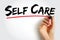 Self care - process of establishing behaviors to ensure holistic well-being of oneself and promote health, text concept background