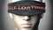 Self loathing can make us blind - pictured as word Self loathing on a blindfold to symbolize that it can cloud perception, 3d