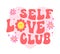 Self love club vintage groovy quote with flowers,