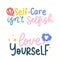 Self motivation and self love lettering quotes set. Self-care isn`t selfish. Love yourself. Inspirational colorful design