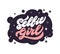 Selfie girl phrase stylized trendy vector inscription