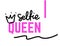 Selfie Queen Lettering