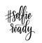 Selfie ready vector modern calligraphy lettering design