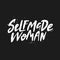 Selfmade woman vector brush lettering. Handwritten inscription. Isolated typography print