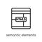 Semantic elements icon. Trendy modern flat linear vector Semantic elements icon on white background from thin line Technology col